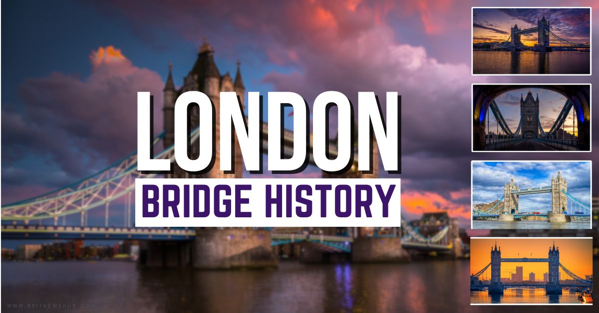 The Fascinating London Bridge History